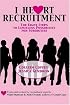 I Heart Recruitment: The Eight Steps to Limitless Possibility for Sororities