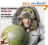 Globus Dei. 3 CDs: Vom Nordpol bis Patagonien. Ein Expeditionsroman