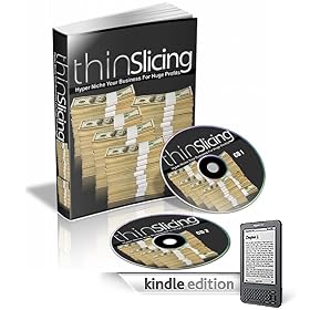 Thin Slicing: Hyper Niche Your Business For Huge Profits!!