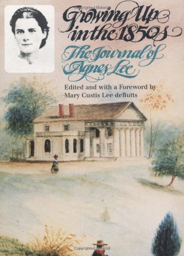 Growing Up in the 1850s: The Journal of Agnes Lee
