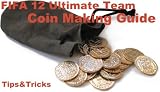 FIFA 12 Ultimate Team Coin Making Guide - Tips & Tricks for PS3