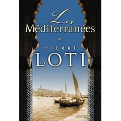 Les M�diterran�es de Pierre Loti