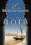 Les M�diterran�es de Pierre Loti