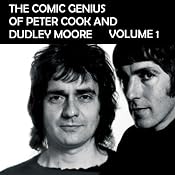 The Comic Genius of Peter Cook and Dudley Moore, Volume 1 | [Peter Cook, Dudley Moore]