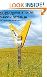 Killing Yourself to Live: 85% of a True Story