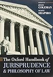 The Oxford Handbook of Jurisprudence and Philosophy of Law (Oxford Handbooks in Law)