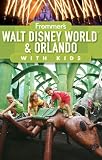 Frommer's Walt Disney World and Orlando with Kids