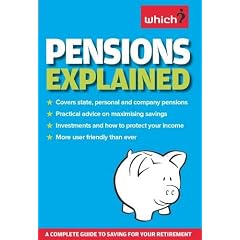 Pensions Explained: A Complete Guide to Saving for Your Retirement (Which? Essential Guides)