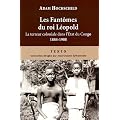 Les Fant�mes du roi L�opold : Le terreur coloniale dans l'Etat du Congo, 1884-1908