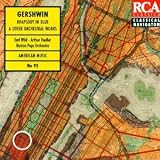 Gershwin: Rhapsody in Blue and Other Orchestral Works
