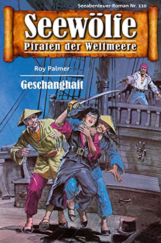 Seewölfe - Piraten der Weltmeere 110: Geschanghait (German Edition)