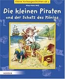 Die kleinen Piraten und der Schatz des K�nigs - Klaus-Peter Wolf
