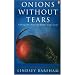 Onions without Tears: Cooking with Onions and Shallots, Garlic and Leeks (Penguin Cookery Library)