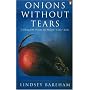 Onions without Tears: Cooking with Onions and Shallots, Garlic and Leeks (Penguin Cookery Library)