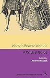 Women beware women : a critical guide