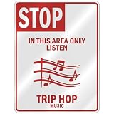 STOP  IN THIS AREA ONLY LISTEN TRIP HOP  PARKING SIGN MUSIC
