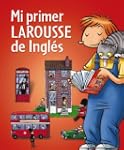 Mi primer Larousse de Ingl�s (Infanti...