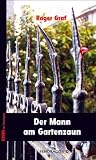 Der Mann am Gartenzaun