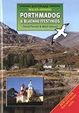 Walks around Porthmadog & Blaenau Ffestiniog