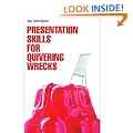 Presentation Skills for Quivering Wrecks