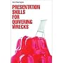 Presentation Skills for Quivering Wrecks