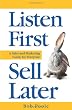 Listen First - Sell Later