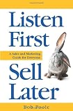 Listen First - Sell Later