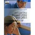 Microsoft Official Academic Course: Microsoft Project 2002 and 2003 (Microsoft Official Academic Course)