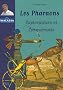 Les Pharaons : Explorateurs et Conqu�rants