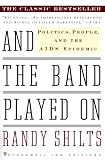 And the Band Played On: Politics, People, and the AIDS Epidemic