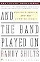 And the Band Played On: Politics, People, and the AIDS Epidemic And the Band Played On: Politics, People, and the AIDS Epidemic