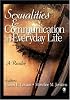 Sexualities and Communication in Everyday Life: A Reader