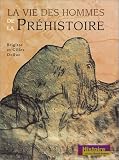 La Vie des hommes de la pr�histoire