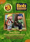 Bob der Baumeister - Riesengeschichtenbuch: Bob der Baumeister. Riesengeschichtenbuch 3: Lustige und spannende Abenteuer mit Bob und seinen Freunden: Bd 3 - Ulrike Kenz