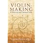 Violin-Making: A Historical and Practical Guide