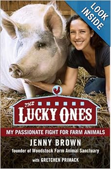 The Lucky Ones My Passionate Fight for Farm Animals - Jenny Brown