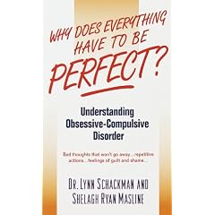 Why Does Everything Have to be Perfect?: Understanding Obsessive-Compulsive Disorder (A Dell mental health guide)
