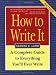 How to Write It: Complete Guide to Everything You'll Ever Write