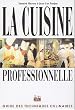 La Cuisine professionnelle : Guide des techniques culinaires