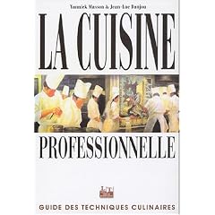 La Cuisine professionnelle : Guide des techniques culinaires