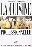 La Cuisine professionnelle : Guide des techniques culinaires