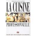 La Cuisine professionnelle : Guide des techniques culinaires