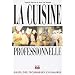 La Cuisine professionnelle : Guide des techniques culinaires
