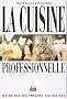 La Cuisine professionnelle : Guide des techniques culinaires