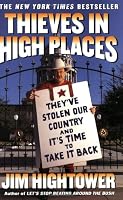 Thieves in High Places: They've Stolen Our Country and It's Time to Take It Back