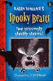 Karen Wallace's spooky beasts : two grippingly ghostly stories!