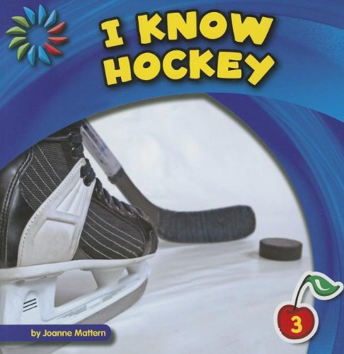 I Know Hockey (I Know Sports: 21st Century Basic Skills Library, Level 3)