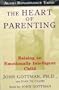 The Heart of Parenting: Raising an Emotionally Inteligent Child