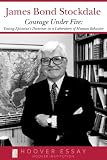 Courage Under Fire: Testing Epictetuss Doctrines in a Laboratory of Human Behavior (Hoover Essays)