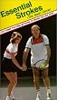 Essential Strokes (The Basic Game): The Tennis Teaching Methods of Dennis Van der Meer